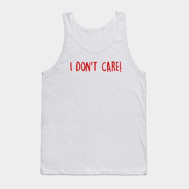 I Don't Care Tank Top by eileenwolcott